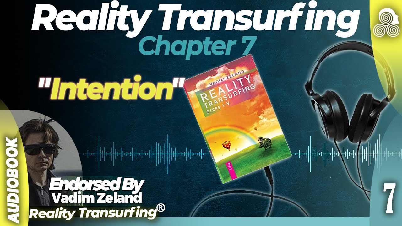 Reality Transurfing Chapter 7 