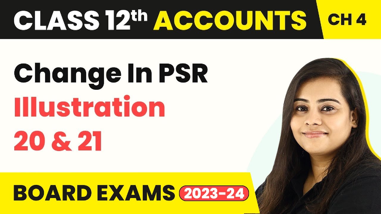 Class 12 Accounts Chapter 4 | Change in Profit Sharing Ratio - Illustration 20 & 21 (2022-23)