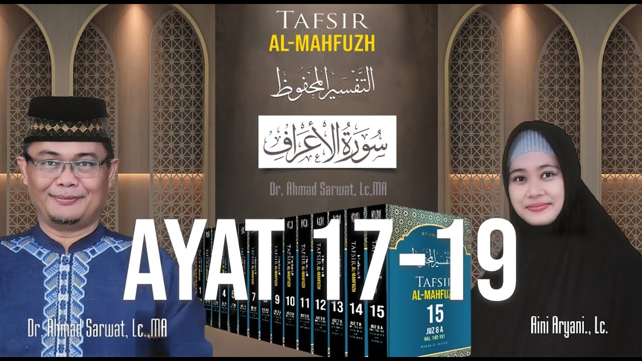 Tafsir Al-Mahfudz Surat Al-A'raf 17 - 19 | Ust. Dr. Ahmad Sarwat, Lc. MA