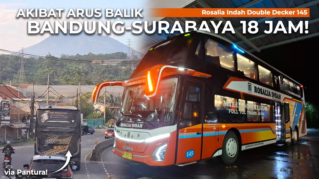 18 JAM PERJALANAN DI ARUS BALIK LEBARAN! | Trip Rosalia Indah Double Decker Bandung-Surabaya