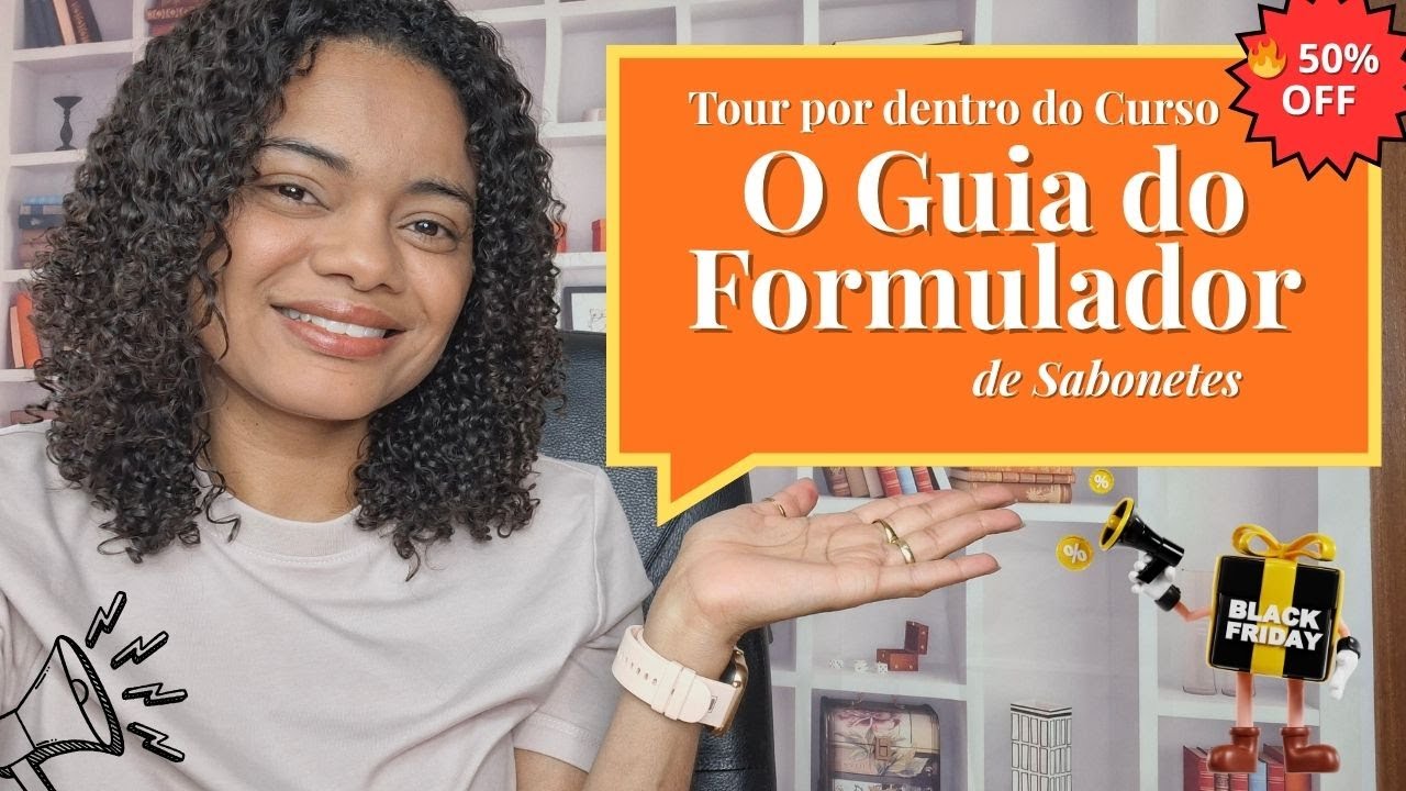 TOUR COMPLETO: Guia do Formulador de Sabonetes + 50% OFF Black Friday! 🔥