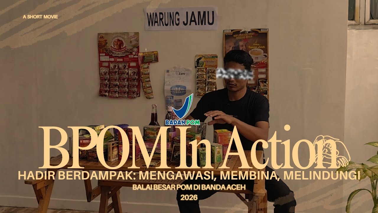 BPOM In Action:  Hadir Berdampak | Mengawasi, Membina, Melindungi - BPOM Aceh