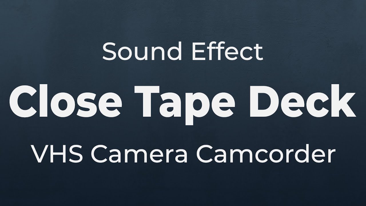 VHS Camera Close Tape Deck Sound Effect | SFX Free for Non-Profit Projects