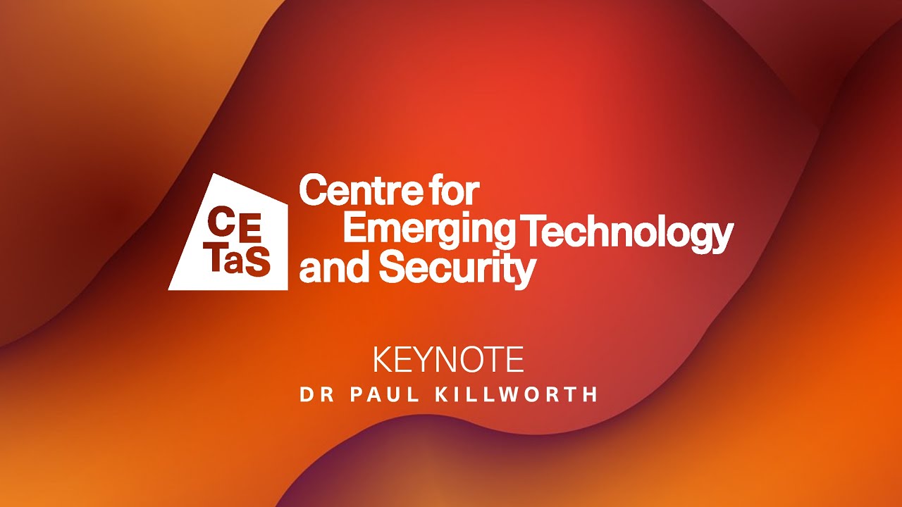 CETaS Keynote Address: Dr Paul Killworth, Deputy Chief Scientific Adviser for National Security