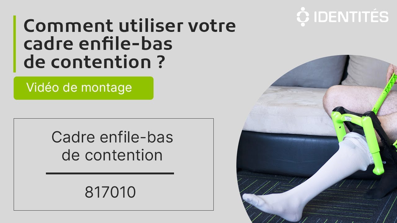 Comment utiliser votre cadre enfile-bas de contention ? : 817010