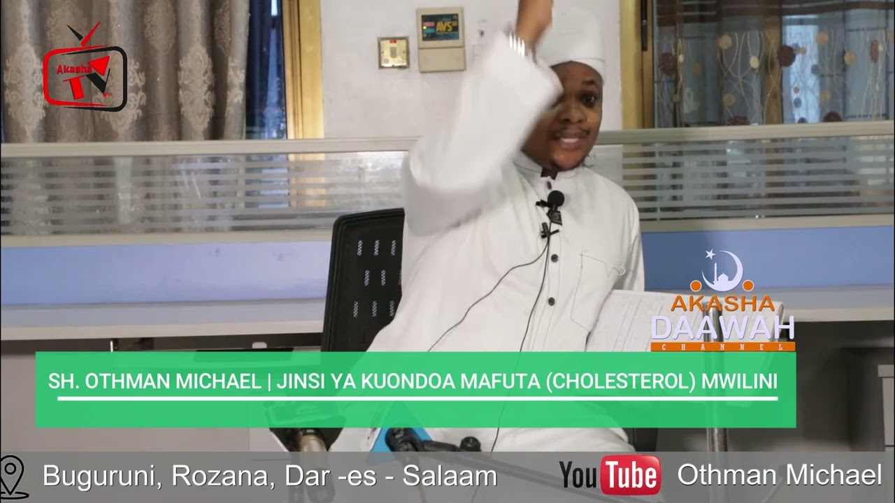 SH. OTHMAN MICHAEL | JINSI YA KUONDOA MAFUTA (CHOLESTEROL) MWILINI