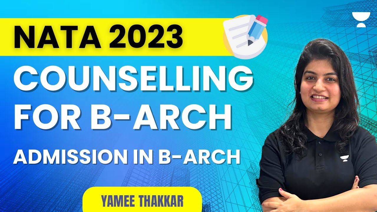 Counselling for B-Arch | Admission in B-Arch | NATA 2023 | Yamee Thakkar