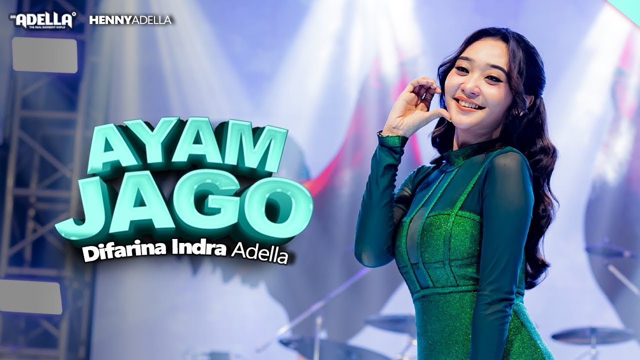 AYAM JAGO - Difarina Indra Adella - OM ADELLA