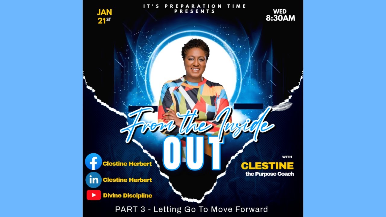IT'S PREPARATION TIME: FROM THE INSIDE OUT -pt. 3- Letting Go to Move Forward 📱