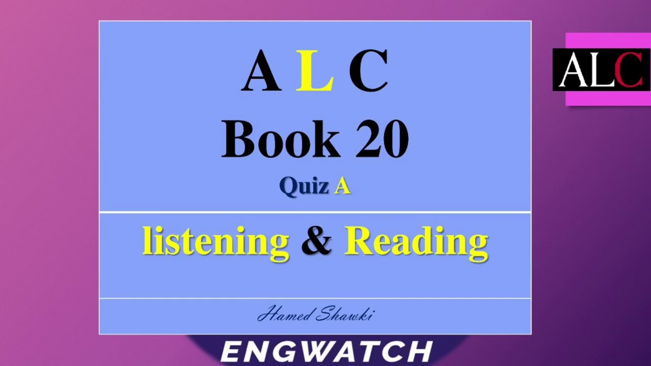 ALC BOOK 20 Quiz A Listening & Reading ( with answer key in the description box)