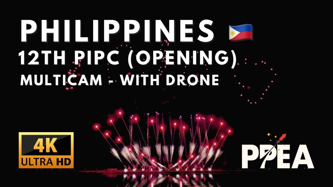 [4K] Philippines 🇵🇭 (Opening) - 12th Philippine International Pyromusical Competition