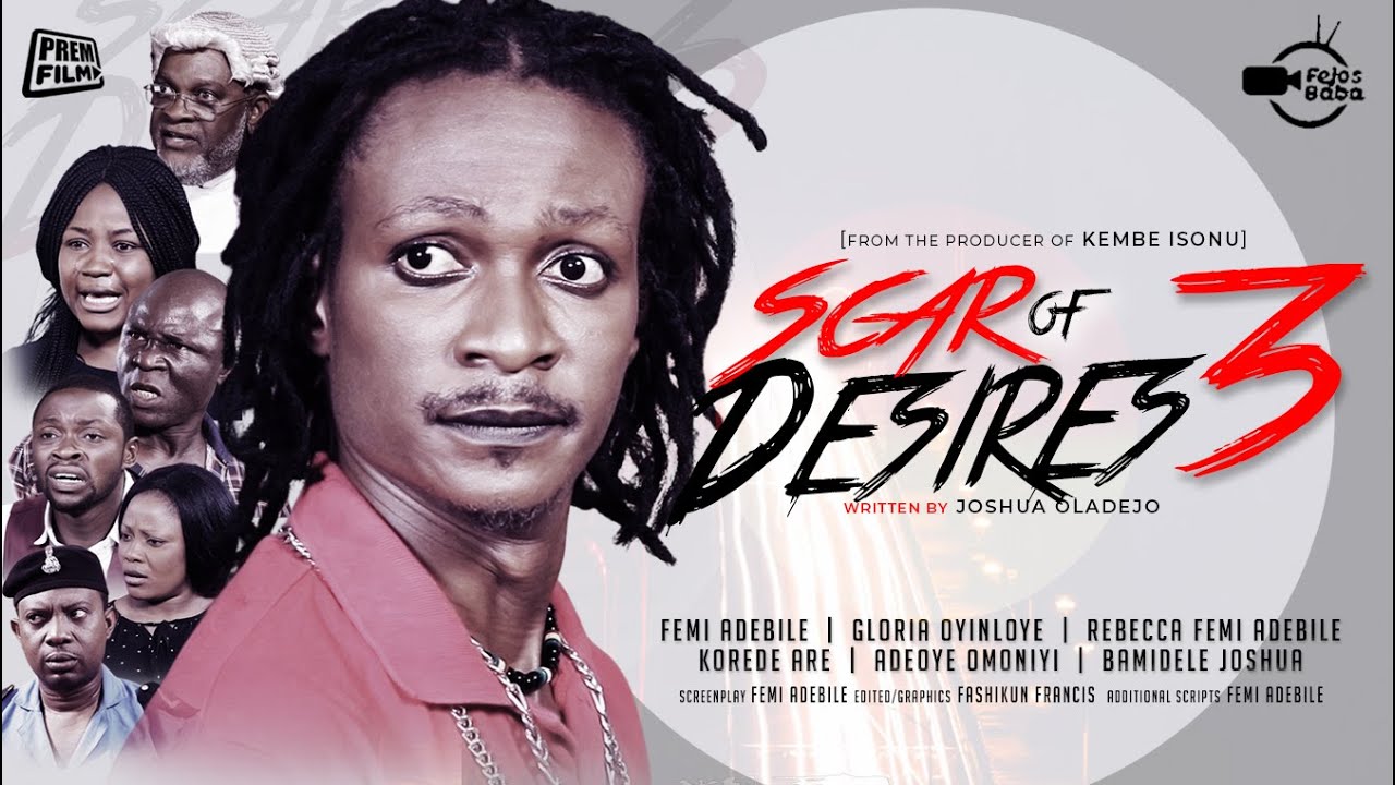 SCAR OF DESIRES PART 3 - Written by Joshua Oladejo || Femi Adebile