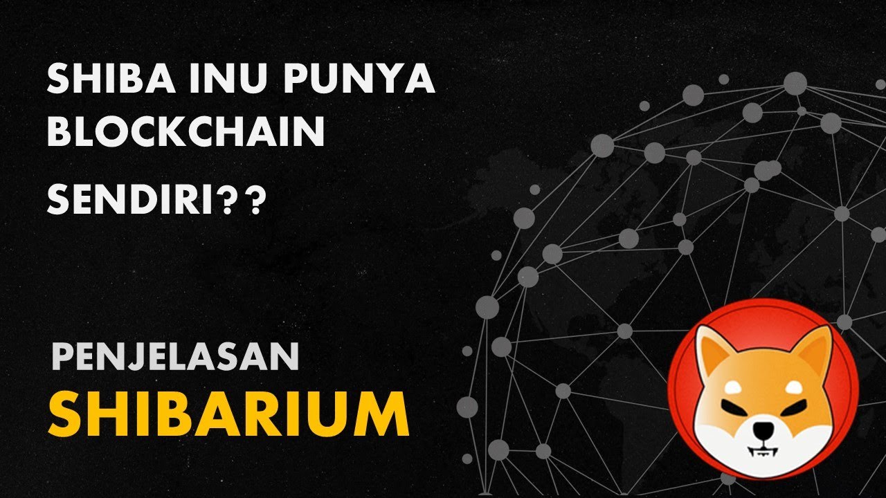 Shiba Inu Punya Blockchain Sendiri? Benarkah? - Penjelasan Detail Shibarium - Indonesia