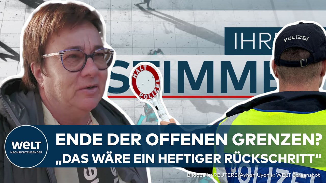 GRENZKONTROLLEN IN DEUTSCHLAND: Das Ende der offenen Grenzen in Europa? | WELT Ihre Stimme