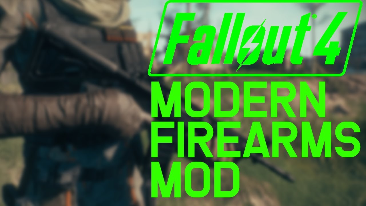 MODERN FIREARMS MOD | Fallout 4 PC & Xbox One