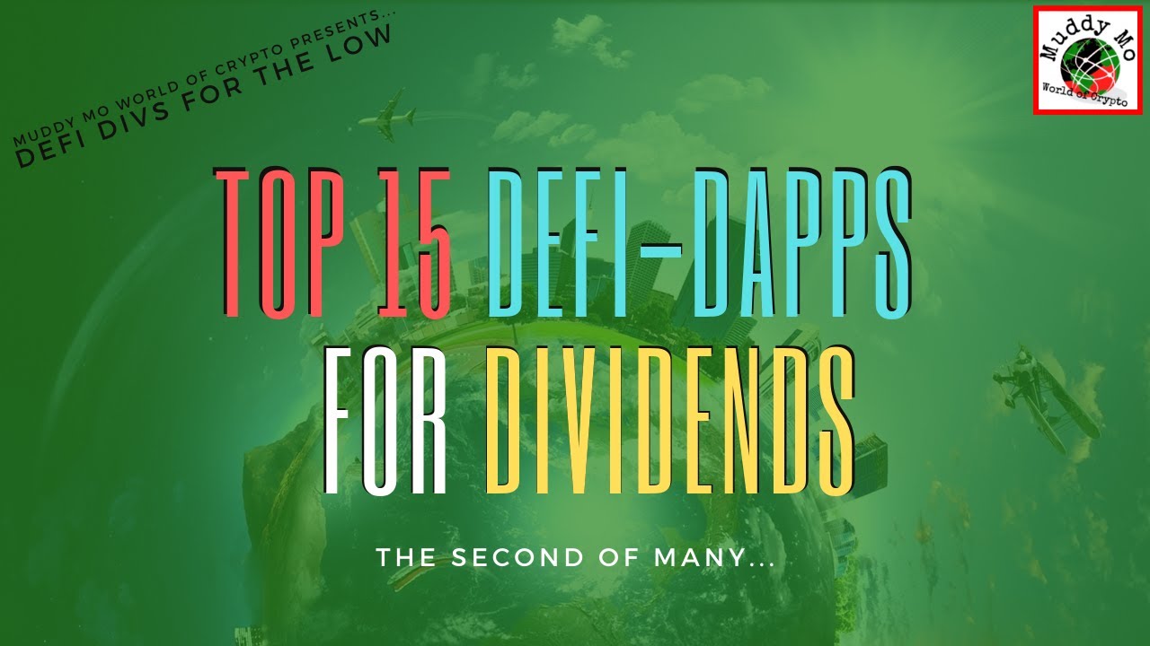 Top 15 DeFi-Dapps for Dividends, The Second of Many...