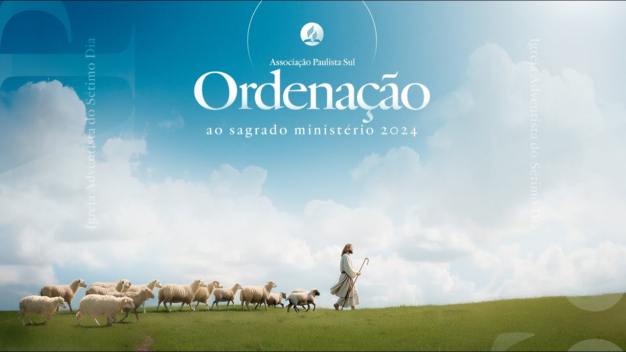 ORDENAÇÃO PASTORAL | Associação Paulista Sul | Encontro de Sábado | Igreja Unasp SP