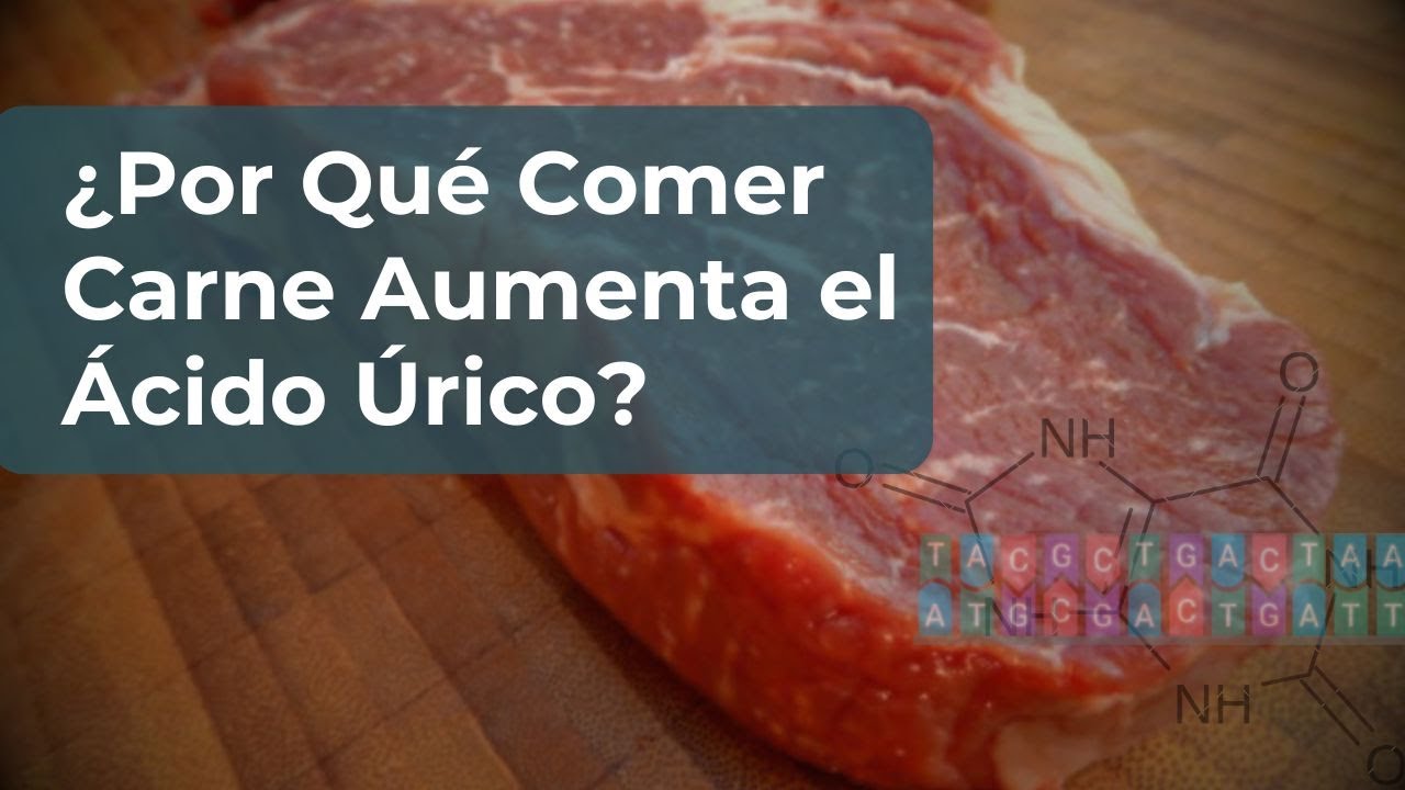 La Verdadera Razón del Aumento de Ácido Úrico por Comer Carne