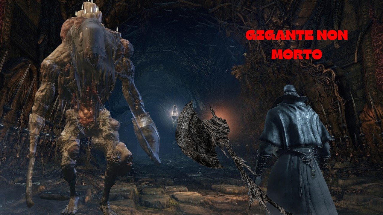 GIGANTE NON MORTO - (5) Boss Bloodborne (Calice di Pthumeru)