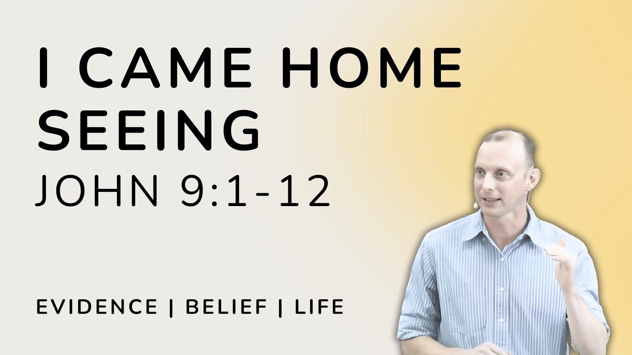 I Came Home Seeing | John 9:1-12