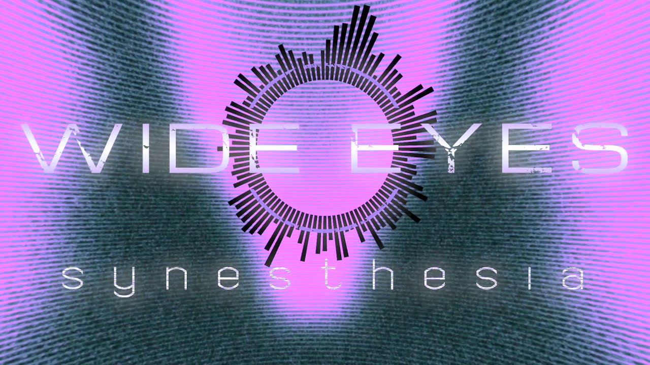 WIDE EYES - Synesthesia (Official Visualizer)