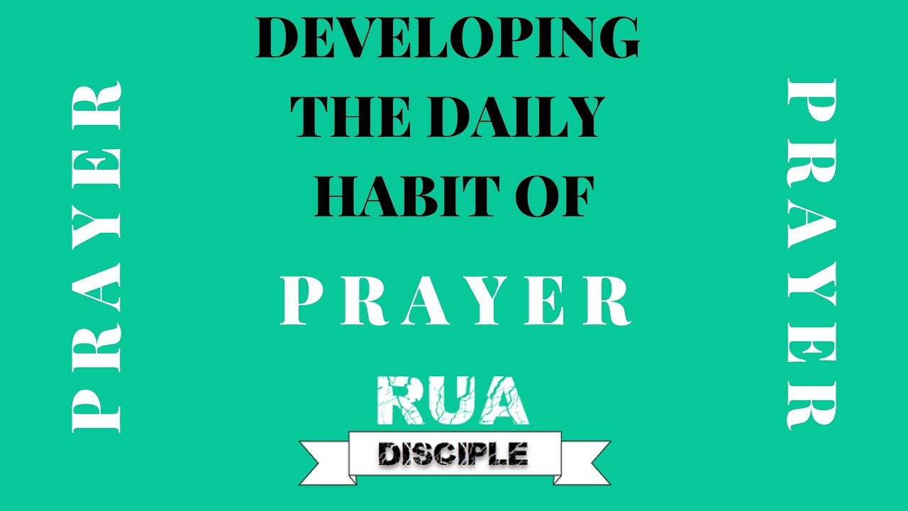 Developing A Healthy Prayer Life - go to www.ruadisciple.com for more info