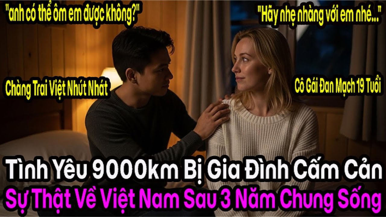 Yêu say đắm, cô gái Đan Mạch 20 tuổi liều mình theo chàng trai Việt về làm dâu xứ người.