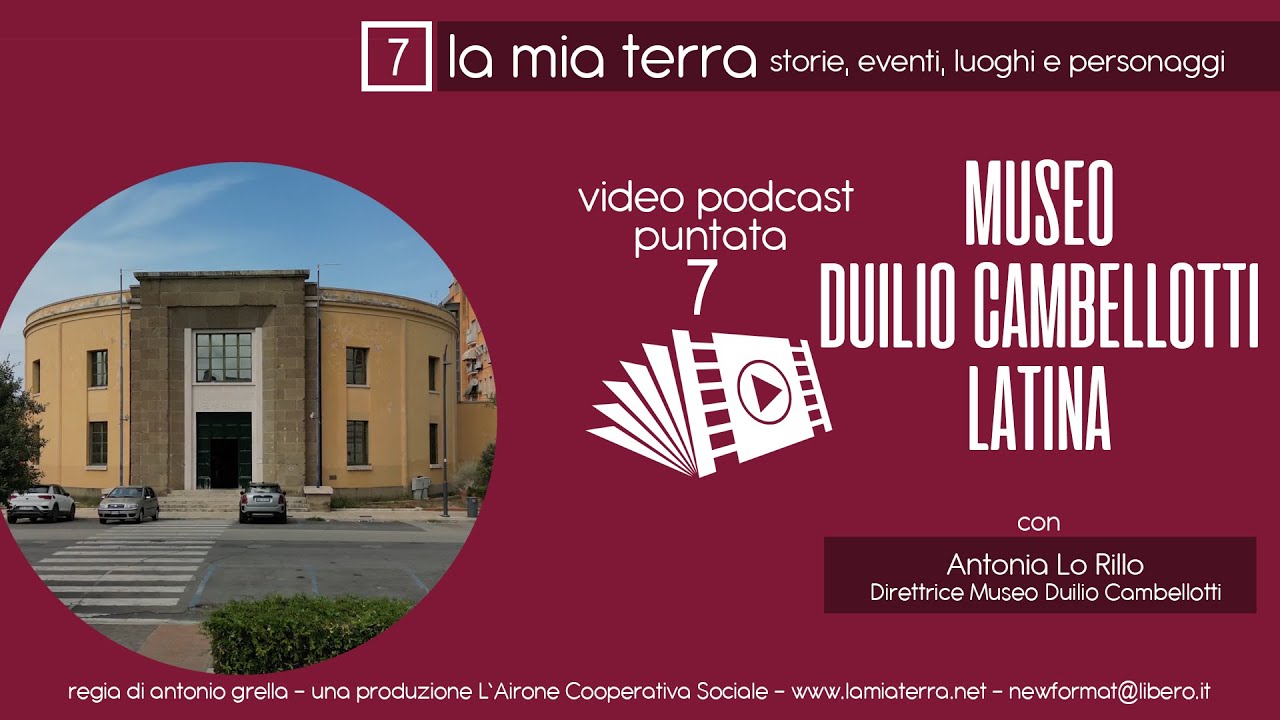 LA MIA TERRA puntata 7: LATINA - il Museo Duilio Cambellotti