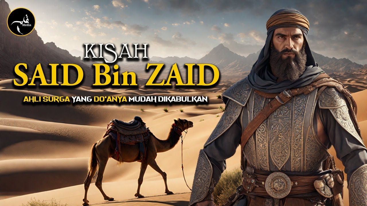 Kisah SAID Bin ZAID Radhiyallahu anhu - Ahli Surga Yang Do'anya Mudah Dikabulkan Allah Ta'ala
