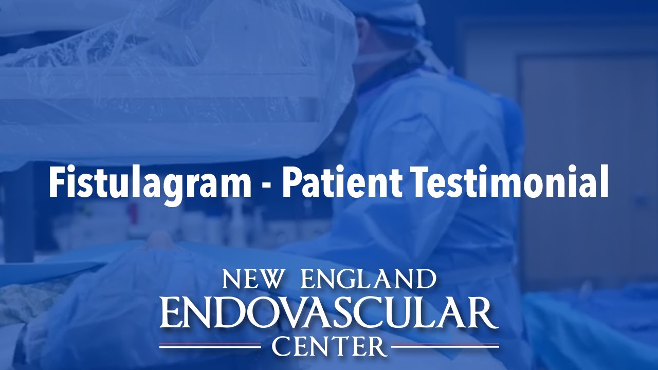 Patient Testimonial - Fistulagram