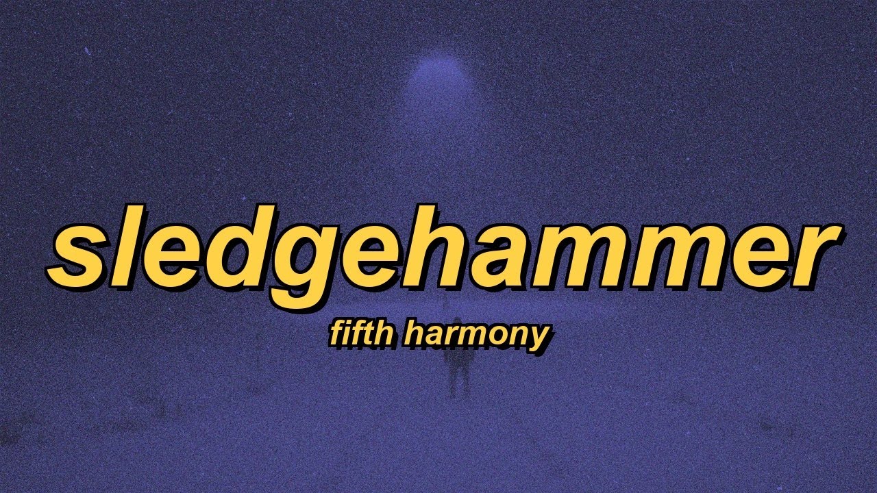Fifth Harmony - Sledgehammer (slowed + reverb + lyrics)