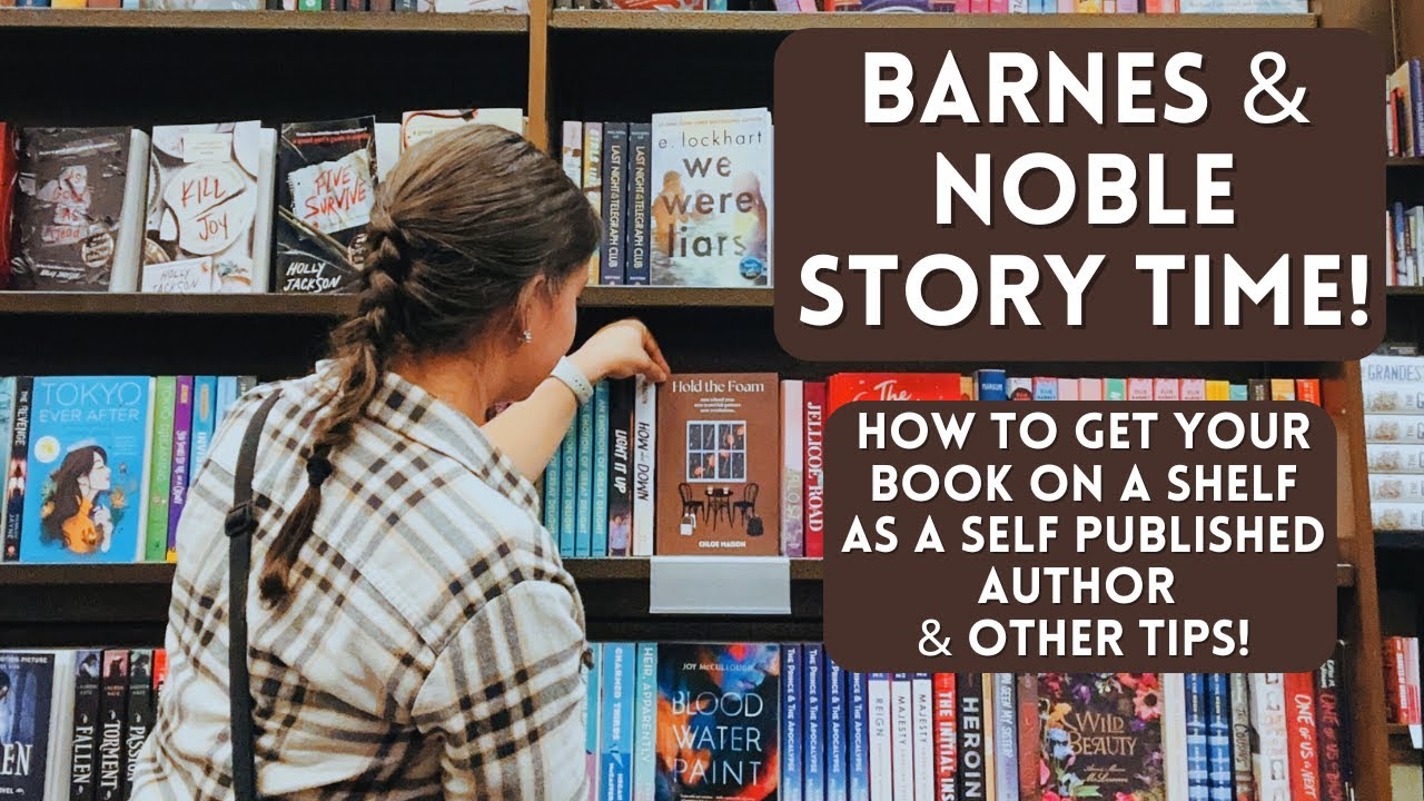 Barnes & Noble Story Time | Getting My Books on a Shelf as Self Published Author! + Other Tips