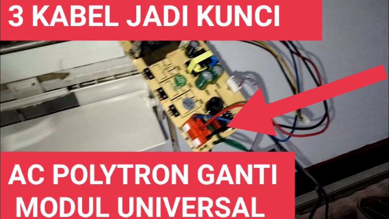 INI KUNCINYA ! GANTI MODUL AC POLYTRON DENGAN UNIVERSAL 