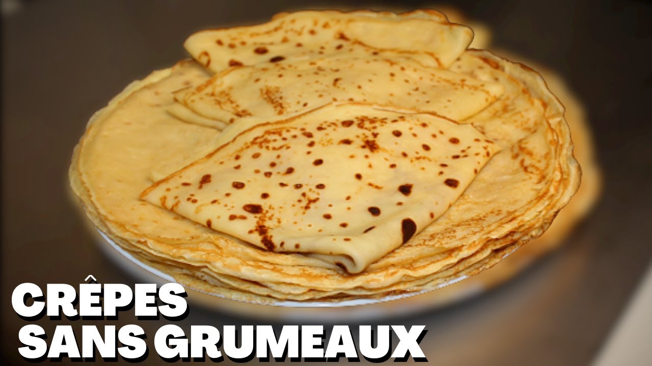 Crêpes sans grumeaux , ma recette !