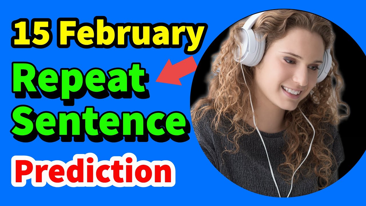PTE Repeat Sentence 2023 (Prediction) | 15 February | 271-300