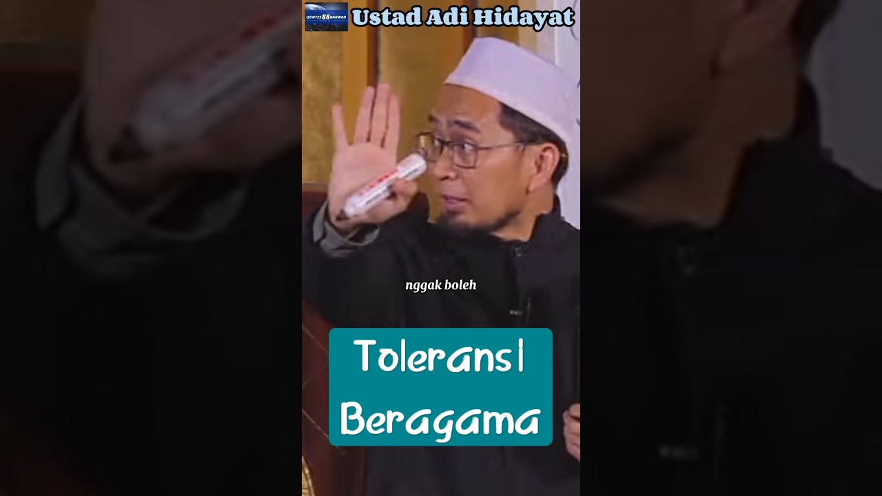 Toleransi beragama - Ustad Adi Hidayat #ustadzadihidayat #uah #ceramahsingkat #ceramah #katabijak