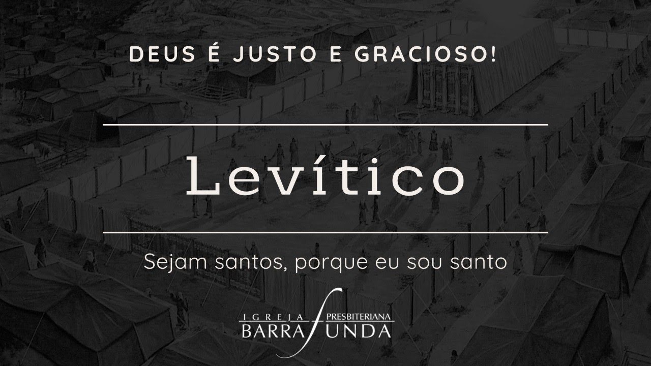 002 - Levítico 1 - Deus é justo e gracioso! - Pr. Jonatas Miranda