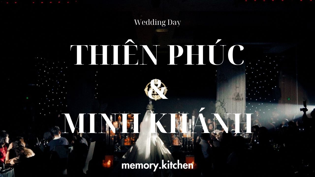 Wedding Day | THIÊN PHÚC & MINH KHÁNH (BMT to SG)