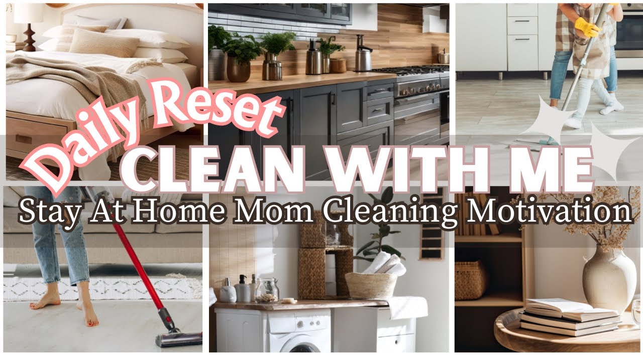 Stay At Home Mom Cleaning Motivation | Daily Reset Routine | Clean With Me