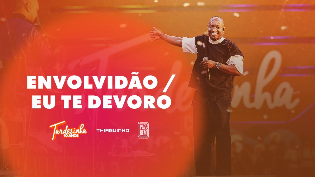 Thiaguinho -  Envolvidão/Te Devoro (Ao Vivo) - Tardezinha 10 Anos