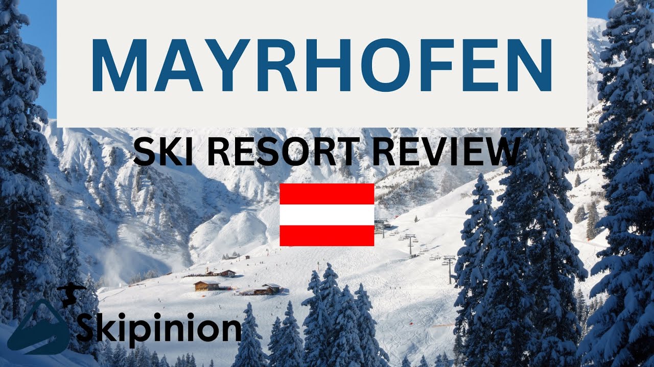 Mayrhofen Ski Resort Review | Ski + Opinion by Skipinion
