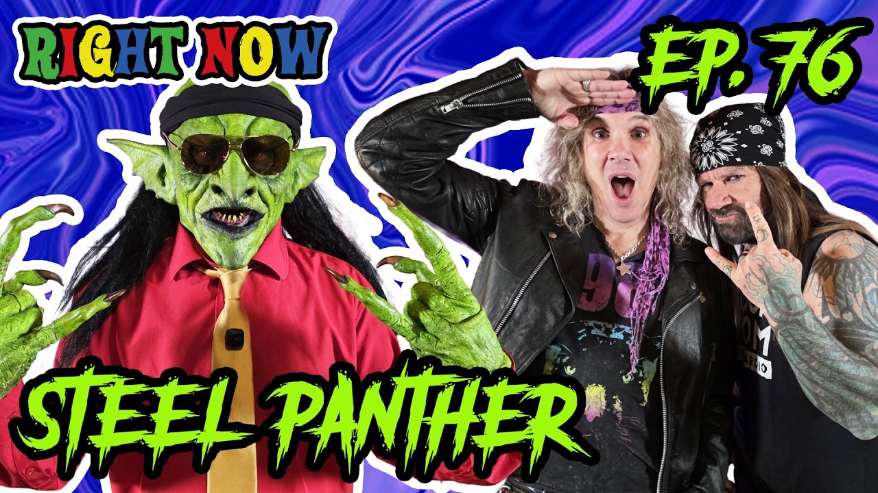 Steel Panther & a Goblin Say What Others Won&rsquo;t | Ep 76 | Right Now Podcast