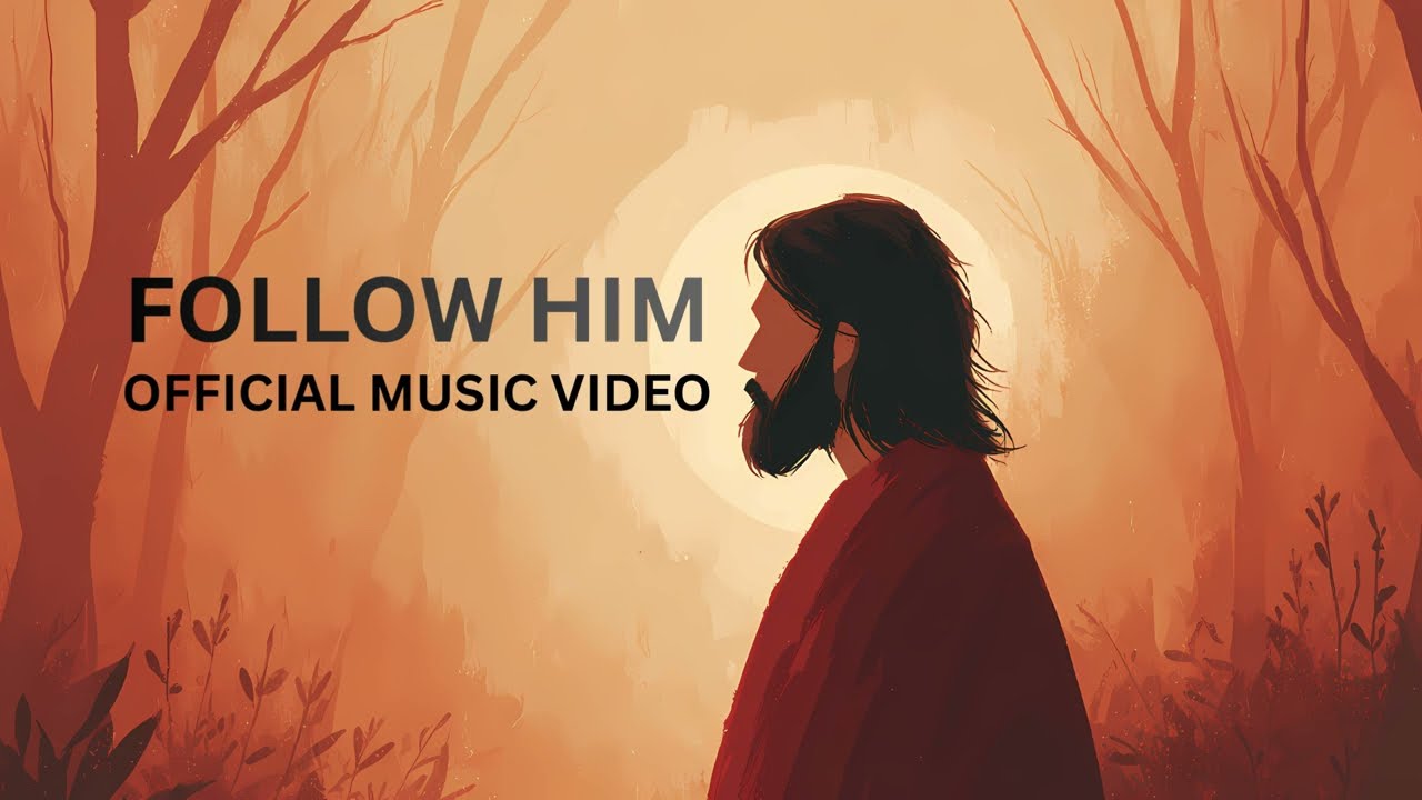 FOLLOW HIM | OFFICIAL MUSIC VIDEO