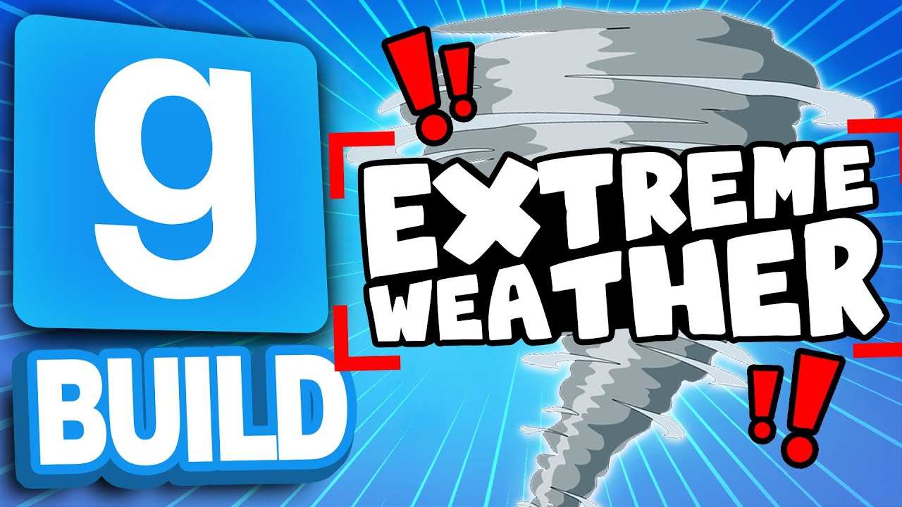 EXTREME WEATHER SURVIVAL! | Gmod Build Off