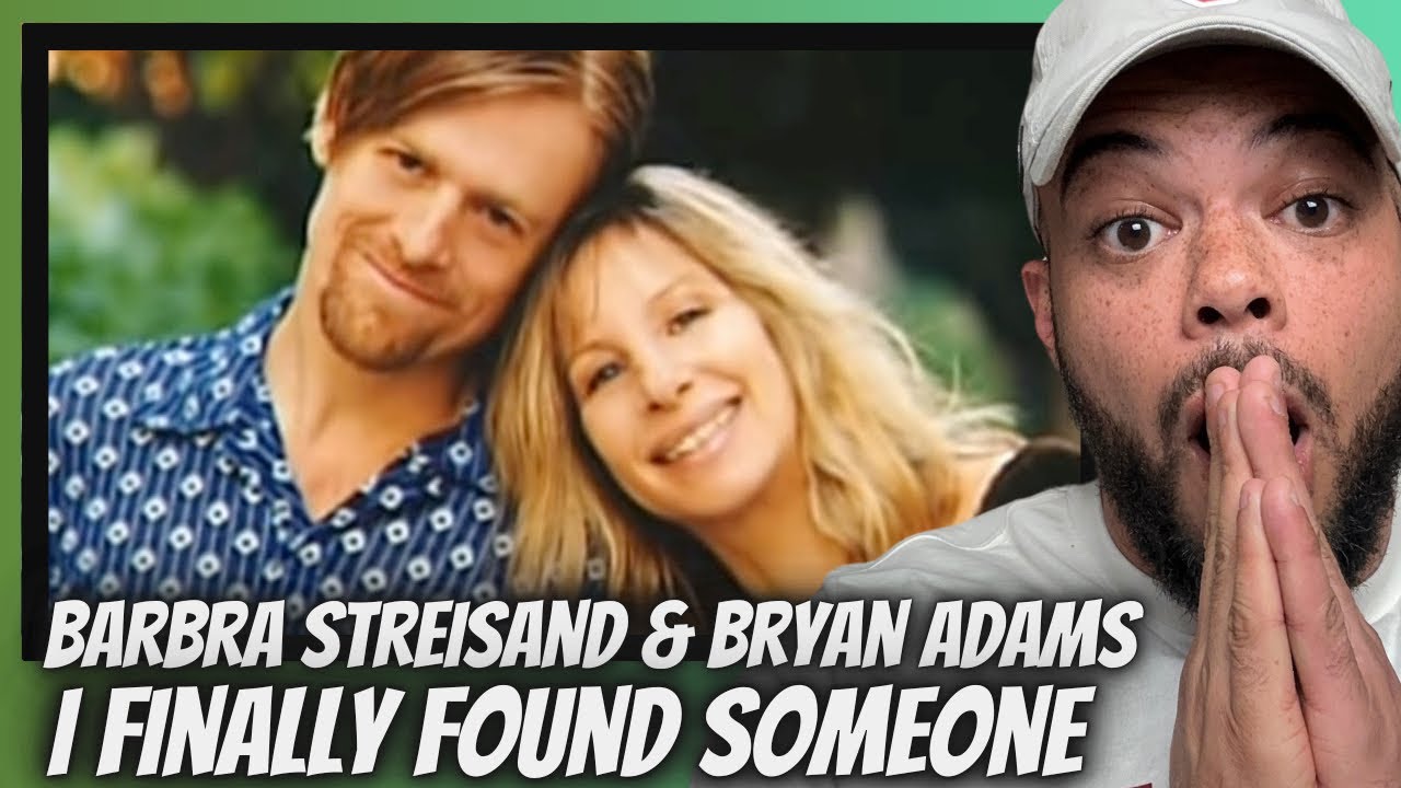 Barbra Streisand & Bryan Adams -  I Finally Found Someone REACTION