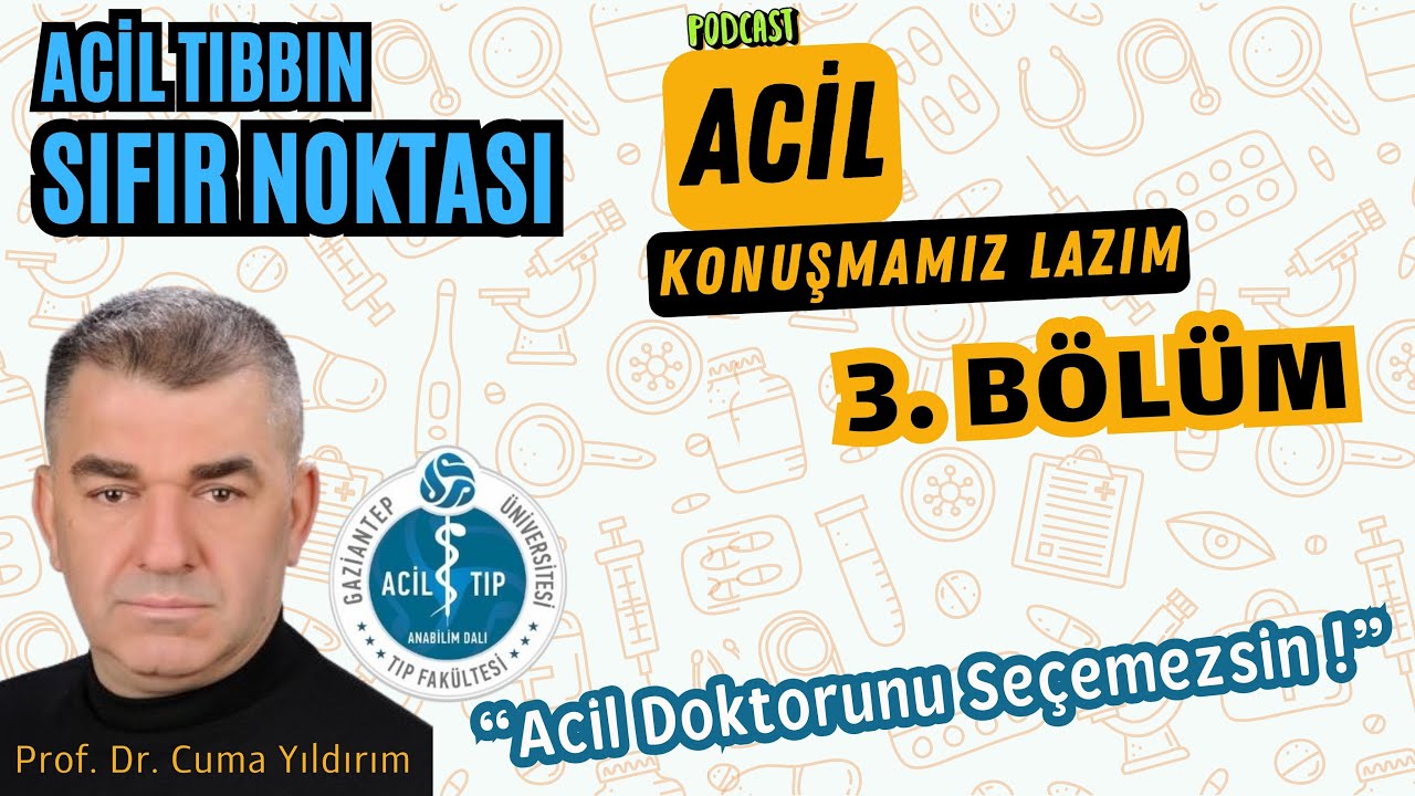 3. Bölüm - Acil Tıbbın Sıfır Noktası w/ Prof. Dr. Cuma Yıldırım