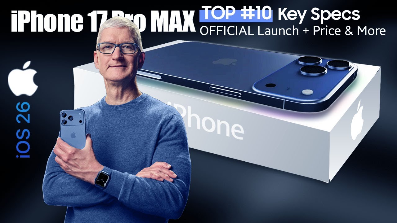 Apple iPhone 17 Pro MAX Price + Official Launch &mdash; Final TOP 10 New Key Upgrades!🚀
