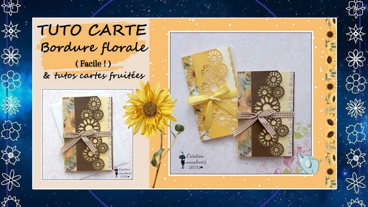 TUTO 🧡Carte Bordure Tournesols🌻 & 3 tutos cartes Fruitées #inlovearts