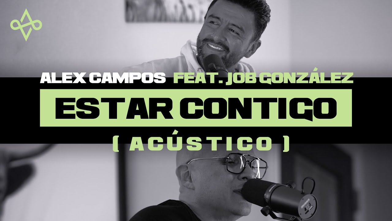 Estar Contigo - Alex Campos feat. Job González I Acústico