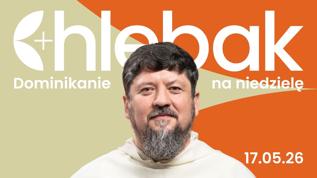 Czy B&oacute;g chce relacji na odległość? ✠ Chlebak [17.05.2026] Grzegorz Kluz OP